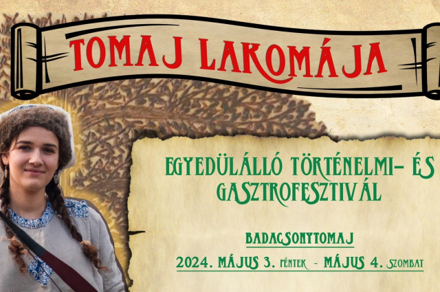 TOMAJ LAKOMÁJA – Új történelmi- és gasztrofesztivál Badacsonytomajon 2024. május 3-4. között