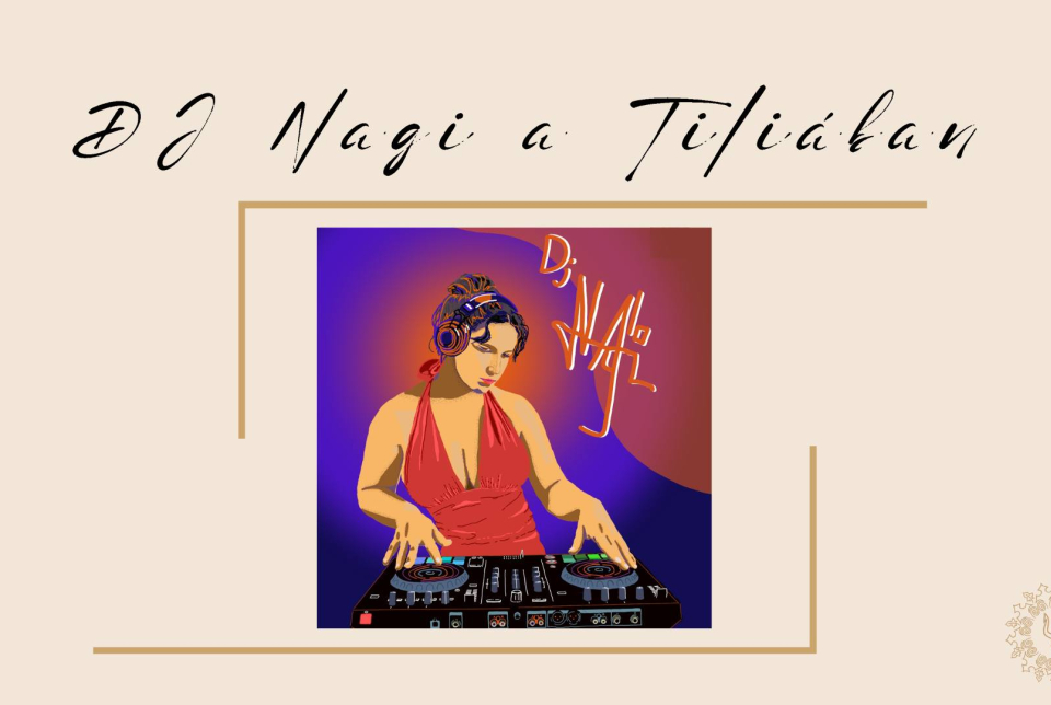 DJ NAGI a Tiliában