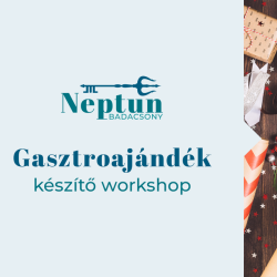 Gasztroajándék készítő workshop Asszonypajtással a Neptun Badacsonyban