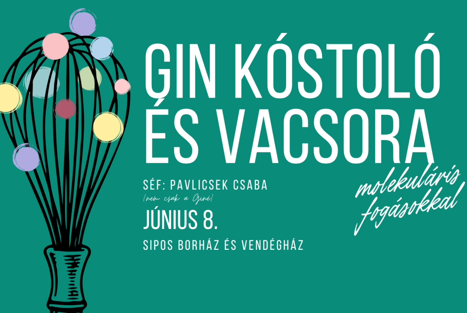 Gin kóstoló és vacsora a Sipos Borházban