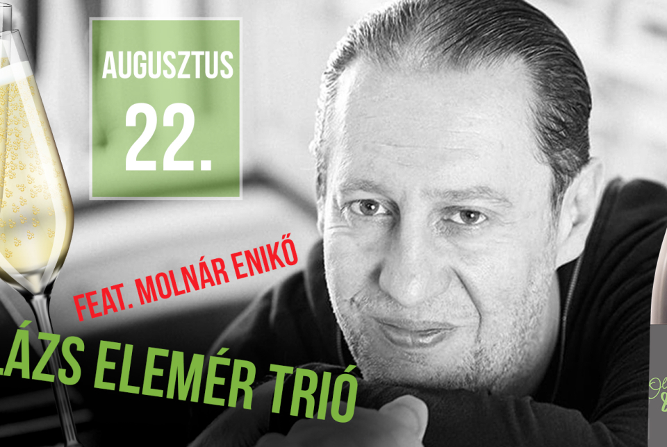 Balázs Elemér Trió feat. Molnár Enikő / Sabar Borház Káptalantóti
