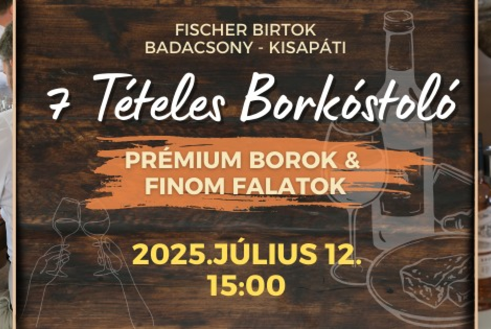Fischer Borkóstoló - Nyári ízutazás Szent György-hegy lábánál