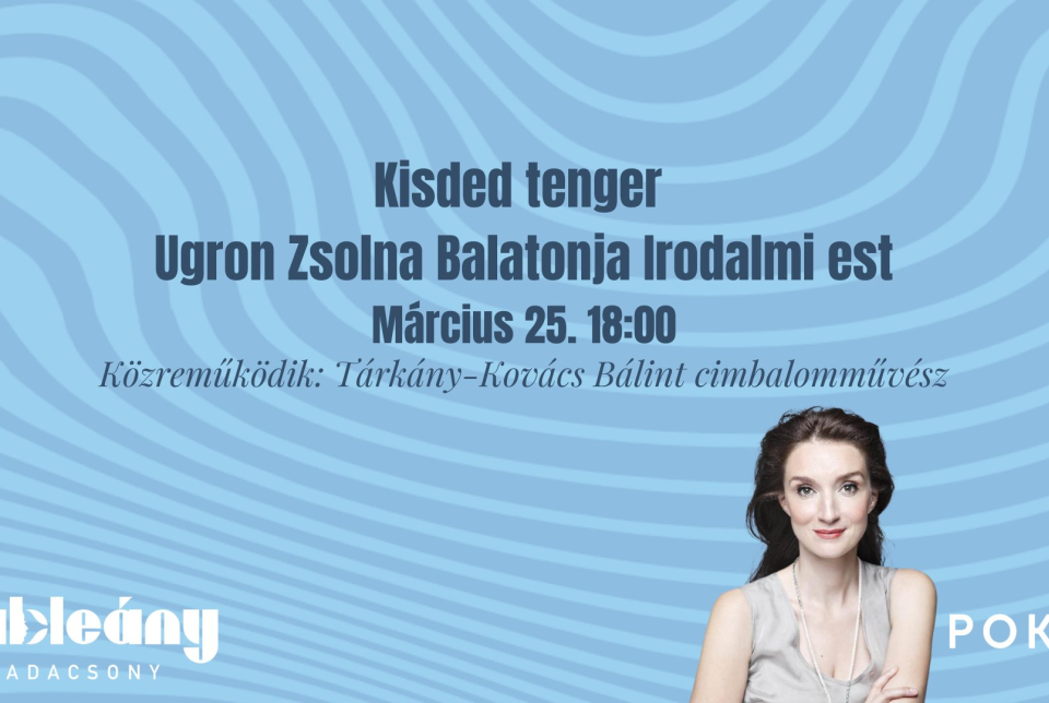 Kisded tenger - Ugron Zsolna Balatonja Irodalmi est