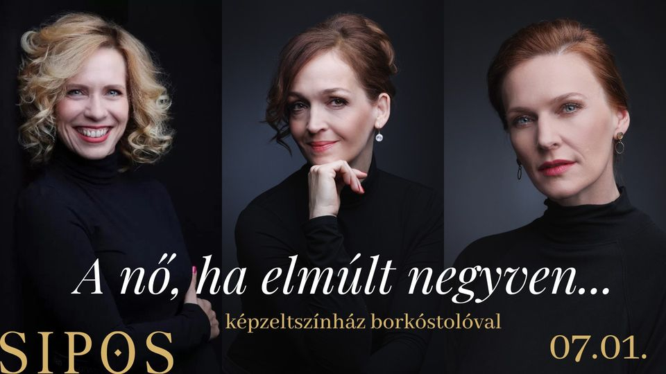 Színházi esték a Sipos Borházban "A nő, ha elmúlt negyven..."