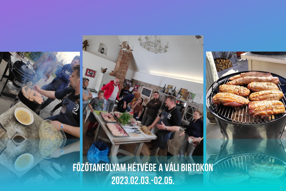 Főzőtanfolyam Hétvége II. A Váli Birtokon
