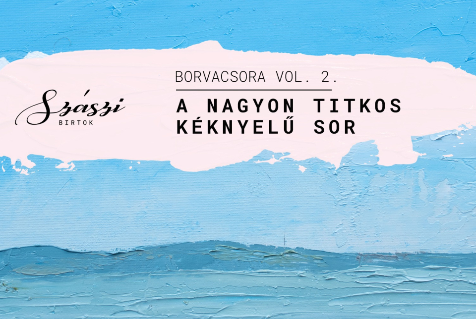 Borvacsora: A nagyon titkos Kéknyelű sor