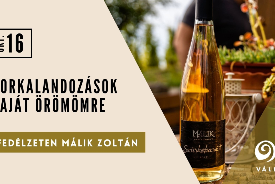 Borkalandozások Saját Örömömre / Fedélzeten Málik Zoltán