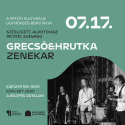 Grecsó & Hrutka zenekar / Szigligeti Alkotóház x Petőfi Kulturális Intézet