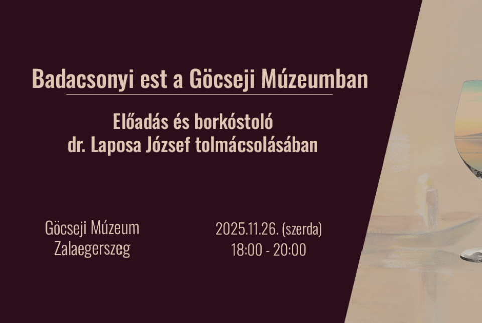 Badacsonyi Est a Göcseji Múzeumban Zalaegerszegen