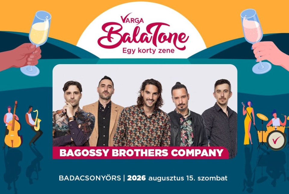 Varga BalaTone: Bagossy Brothers Company koncert
