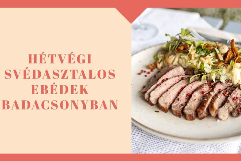 Hétvégi svédasztalos ebédek a Tilia Badacsonyban