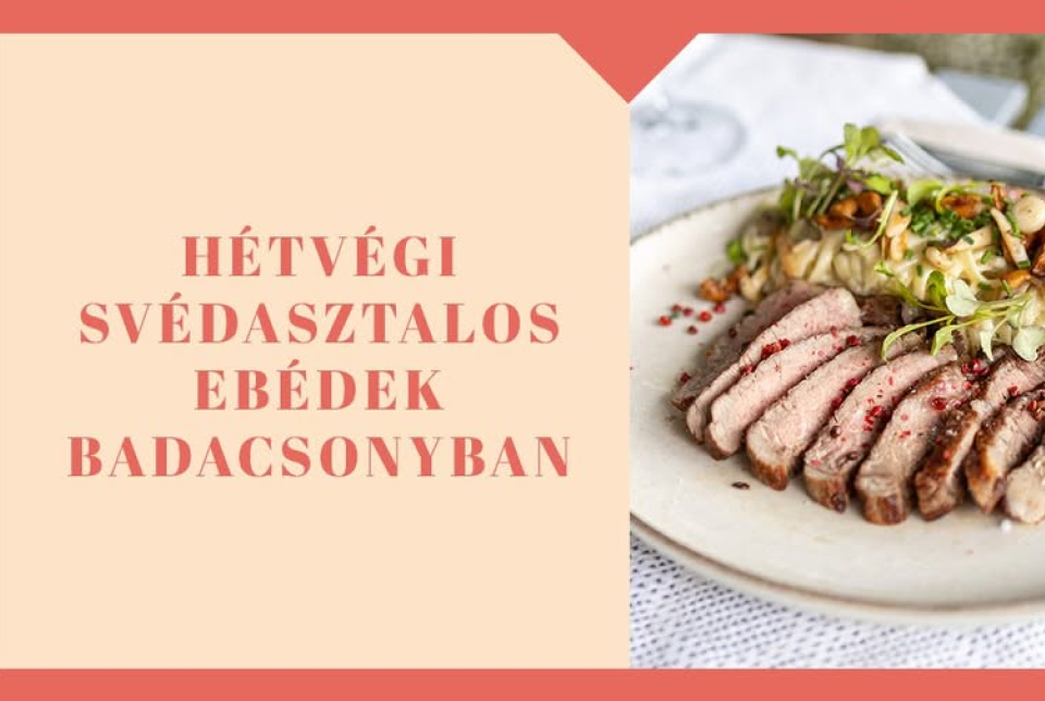 Hétvégi svédasztalos ebédek a Tilia Badacsonyban