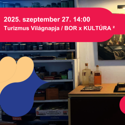 Turizmus Világnapja / BOR X KULTÚRA ²