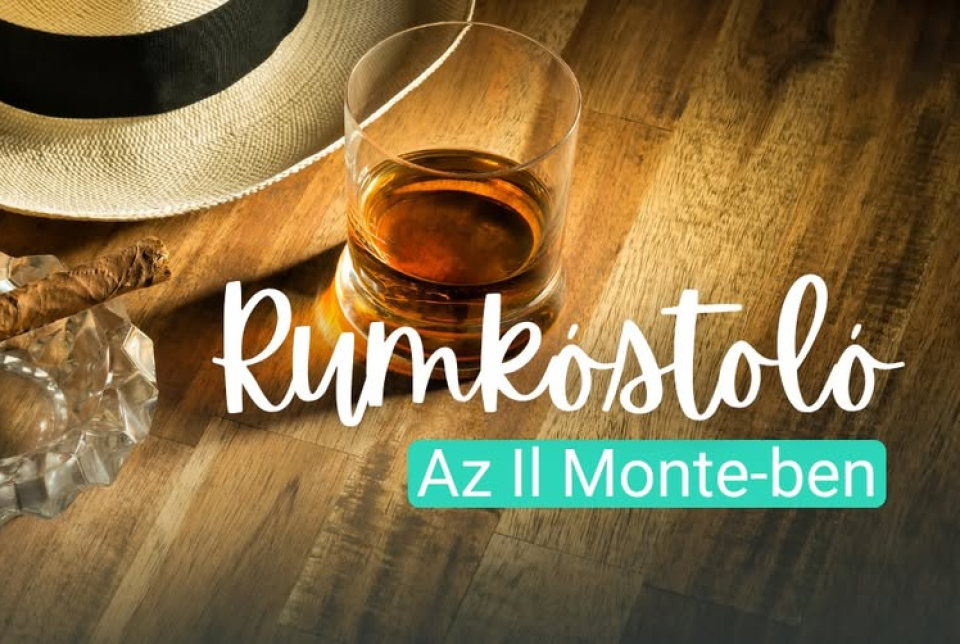 Szivar és Rumkóstoló az Il Monte-ban