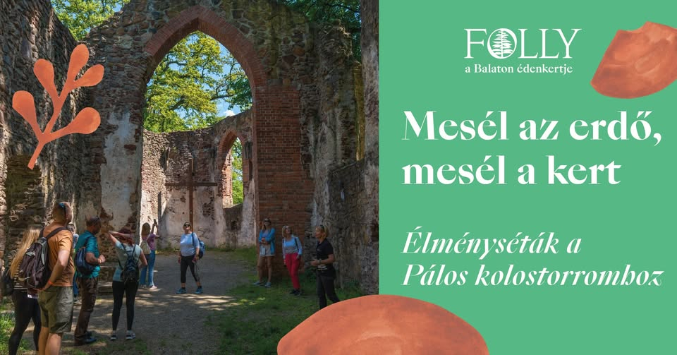 Élményséták a Pálos Kolostorromhoz - Folly Arborétum