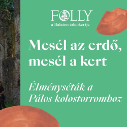 Élményséták a Pálos Kolostorromhoz - Folly Arborétum