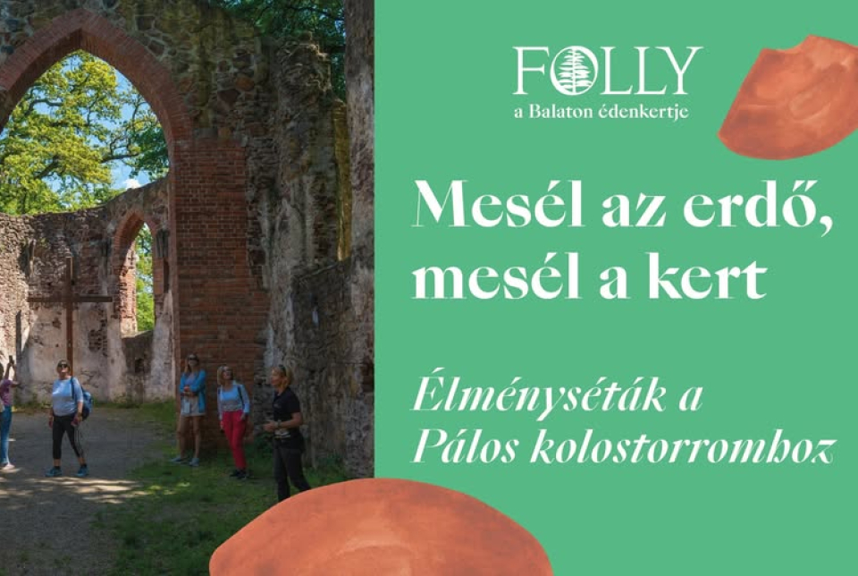 Élményséták a Pálos Kolostorromhoz - Folly Arborétum