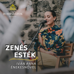 BORBARÁTOK - IVÁN ANNA ZENÉS EST