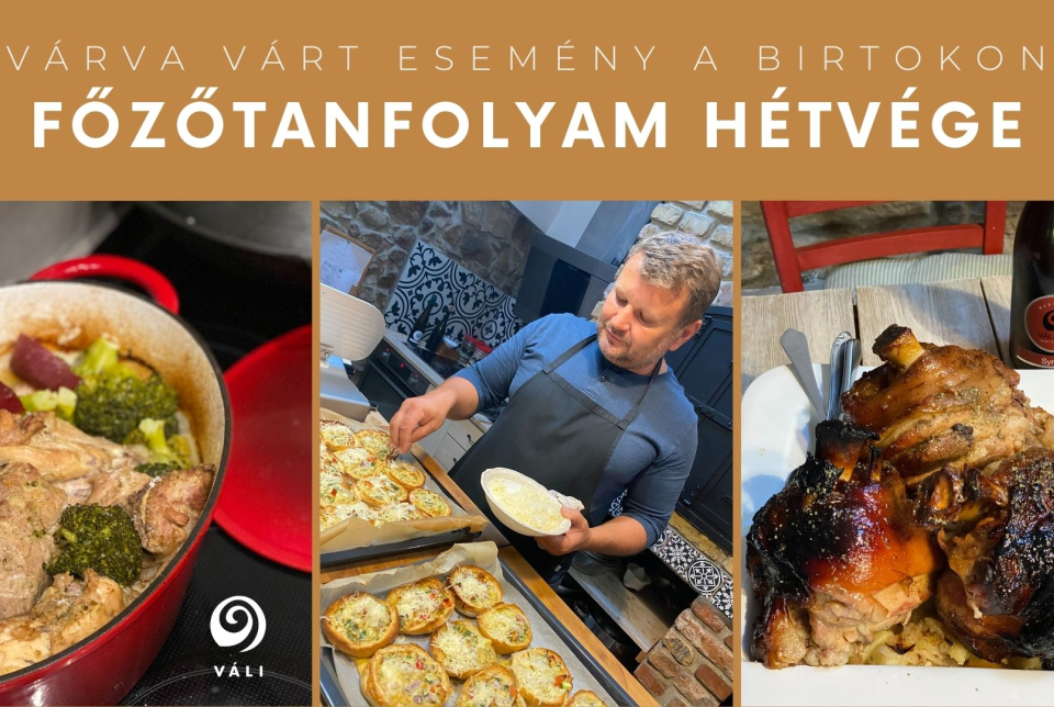 Főzőtanfolyam hétvége a Váli Birtokon